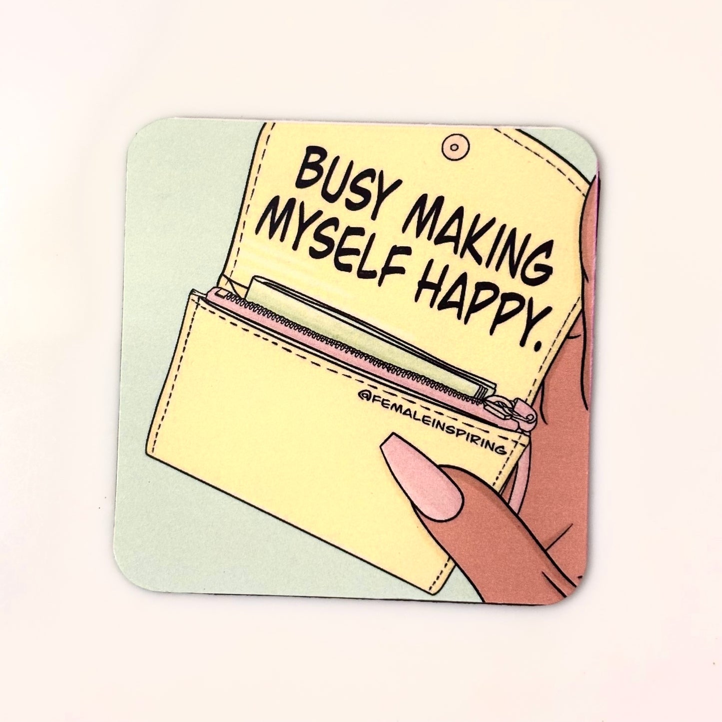 Busy making Myself Happy Fridge Magnet