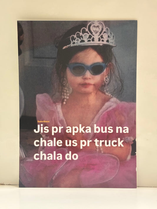 Jis Pe Bus Na Chale – Princess Meme Poster